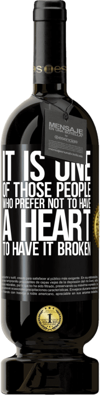 49,95 € 送料無料 | 赤ワイン プレミアム版 MBS® 予約する それは壊れた心を持っていないことを好む人の一人です ブラックラベル. カスタマイズ可能なラベル 予約する 12 月 収穫 2016 Tempranillo