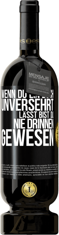 49,95 € Kostenloser Versand | Rotwein Premium Ausgabe MBS® Reserve Wenn du ein Buch unversehrt lässt, bist du nie drinnen gewesen Schwarzes Etikett. Anpassbares Etikett Reserve 12 Monate Ernte 2015 Tempranillo