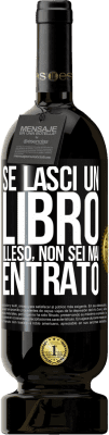 49,95 € Spedizione Gratuita | Vino rosso Edizione Premium MBS® Riserva Se lasci un libro illeso, non sei mai entrato Etichetta Nera. Etichetta personalizzabile Riserva 12 Mesi Raccogliere 2016 Tempranillo