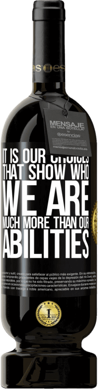 49,95 € 送料無料 | 赤ワイン プレミアム版 MBS® 予約する 私たちの能力よりも、私たちが誰であるかを示すのは私たちの選択です ブラックラベル. カスタマイズ可能なラベル 予約する 12 月 収穫 2016 Tempranillo