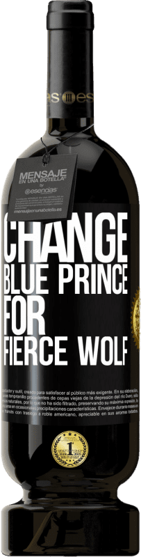 49,95 € Free Shipping | Red Wine Premium Edition MBS® Reserve Change blue prince for fierce wolf Black Label. Customizable label Reserve 12 Months Harvest 2015 Tempranillo