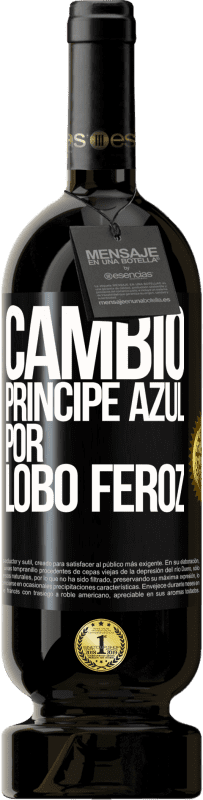 49,95 € Envío gratis | Vino Tinto Edición Premium MBS® Reserva Cambio príncipe azul por lobo feroz Etiqueta Negra. Etiqueta personalizable Reserva 12 Meses Cosecha 2015 Tempranillo