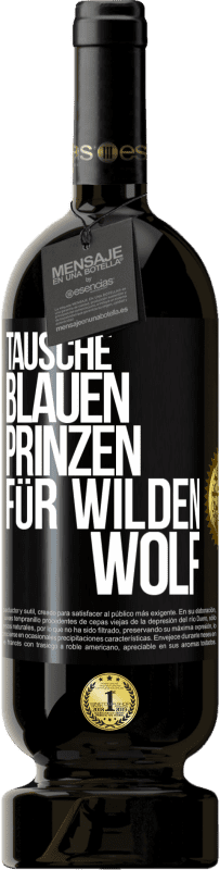 49,95 € Kostenloser Versand | Rotwein Premium Ausgabe MBS® Reserve Tausche blauen Prinzen für wilden Wolf Schwarzes Etikett. Anpassbares Etikett Reserve 12 Monate Ernte 2015 Tempranillo