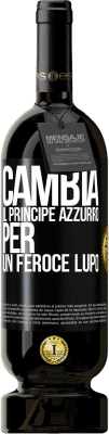 49,95 € Spedizione Gratuita | Vino rosso Edizione Premium MBS® Riserva Cambia il principe azzurro per un feroce lupo Etichetta Nera. Etichetta personalizzabile Riserva 12 Mesi Raccogliere 2015 Tempranillo