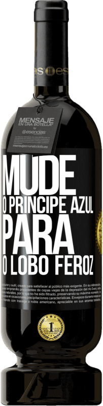 49,95 € Envio grátis | Vinho tinto Edição Premium MBS® Reserva Mude o príncipe azul para o lobo feroz Etiqueta Preta. Etiqueta personalizável Reserva 12 Meses Colheita 2015 Tempranillo