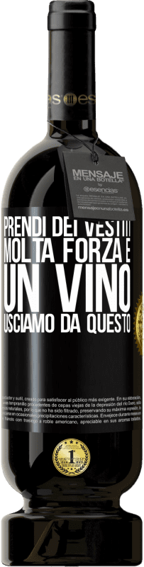 49,95 € Spedizione Gratuita | Vino rosso Edizione Premium MBS® Riserva Prendi dei vestiti, molta forza e un vino. Usciamo da questo Etichetta Nera. Etichetta personalizzabile Riserva 12 Mesi Raccogliere 2015 Tempranillo