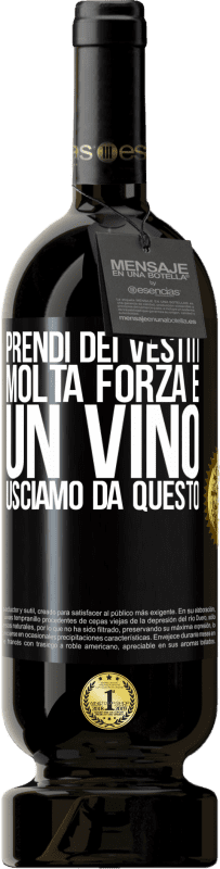 49,95 € Spedizione Gratuita | Vino rosso Edizione Premium MBS® Riserva Prendi dei vestiti, molta forza e un vino. Usciamo da questo Etichetta Nera. Etichetta personalizzabile Riserva 12 Mesi Raccogliere 2016 Tempranillo