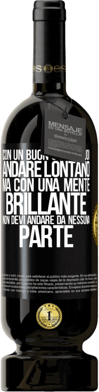 49,95 € Spedizione Gratuita | Vino rosso Edizione Premium MBS® Riserva Con un buon corpo puoi andare lontano, ma con una mente brillante non devi andare da nessuna parte Etichetta Nera. Etichetta personalizzabile Riserva 12 Mesi Raccogliere 2015 Tempranillo