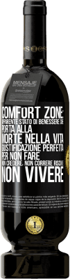 49,95 € Spedizione Gratuita | Vino rosso Edizione Premium MBS® Riserva Comfort zone: apparente stato di benessere che porta alla morte nella vita. Giustificazione perfetta per non fare, non Etichetta Nera. Etichetta personalizzabile Riserva 12 Mesi Raccogliere 2014 Tempranillo