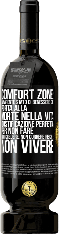 49,95 € Spedizione Gratuita | Vino rosso Edizione Premium MBS® Riserva Comfort zone: apparente stato di benessere che porta alla morte nella vita. Giustificazione perfetta per non fare, non Etichetta Nera. Etichetta personalizzabile Riserva 12 Mesi Raccogliere 2015 Tempranillo