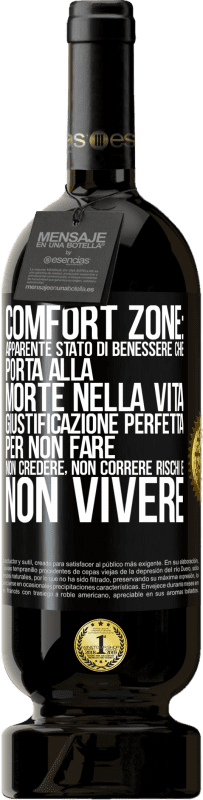 49,95 € Spedizione Gratuita | Vino rosso Edizione Premium MBS® Riserva Comfort zone: apparente stato di benessere che porta alla morte nella vita. Giustificazione perfetta per non fare, non Etichetta Nera. Etichetta personalizzabile Riserva 12 Mesi Raccogliere 2016 Tempranillo