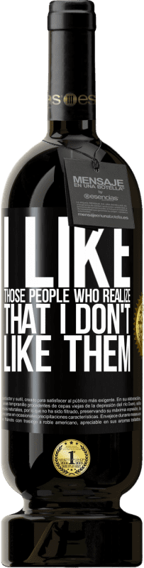 49,95 € 送料無料 | 赤ワイン プレミアム版 MBS® 予約する 私は彼らが好きだということに気付く人々が好きです ブラックラベル. カスタマイズ可能なラベル 予約する 12 月 収穫 2016 Tempranillo