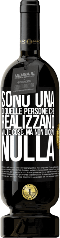 49,95 € Spedizione Gratuita | Vino rosso Edizione Premium MBS® Riserva Sono una di quelle persone che realizzano molte cose, ma non dicono nulla Etichetta Nera. Etichetta personalizzabile Riserva 12 Mesi Raccogliere 2016 Tempranillo