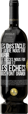 49,95 € Envoi gratuit | Vin rouge Édition Premium MBS® Réserve Les obstacles de la vie nous font mûrir, les succès nous font réfléchir et les échecs nous font grandir Étiquette Noire. Étiquette personnalisable Réserve 12 Mois Récolte 2014 Tempranillo