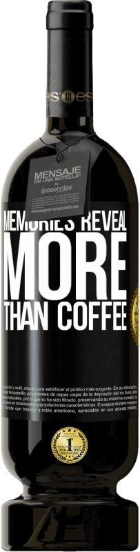 49,95 € Free Shipping | Red Wine Premium Edition MBS® Reserve Memories reveal more than coffee Black Label. Customizable label Reserve 12 Months Harvest 2014 Tempranillo