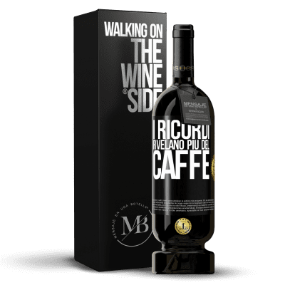 «I ricordi rivelano più del caffè» Edizione Premium MBS® Riserva