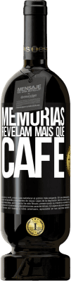 49,95 € Envio grátis | Vinho tinto Edição Premium MBS® Reserva Memórias revelam mais que café Etiqueta Preta. Etiqueta personalizável Reserva 12 Meses Colheita 2014 Tempranillo