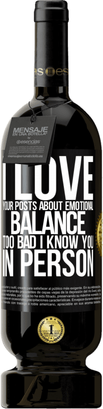 49,95 € 免费送货 | 红酒 高级版 MBS® 预订 我喜欢您关于情绪平衡的文章。真可惜我认识你 黑标. 可自定义的标签 预订 12 个月 收成 2016 Tempranillo