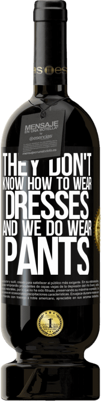 49,95 € 免费送货 | 红酒 高级版 MBS® 预订 他们不知道怎么穿衣服，我们却穿裤子 黑标. 可自定义的标签 预订 12 个月 收成 2016 Tempranillo