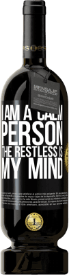 49,95 € Free Shipping | Red Wine Premium Edition MBS® Reserve I am a calm person, the restless is my mind Black Label. Customizable label Reserve 12 Months Harvest 2015 Tempranillo