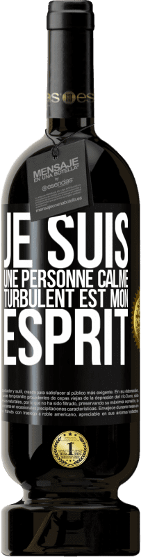 49,95 € Envoi gratuit | Vin rouge Édition Premium MBS® Réserve Je suis une personne calme, turbulent est mon esprit Étiquette Noire. Étiquette personnalisable Réserve 12 Mois Récolte 2015 Tempranillo