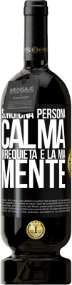 49,95 € Spedizione Gratuita | Vino rosso Edizione Premium MBS® Riserva Sono una persona calma, irrequieta è la mia mente Etichetta Nera. Etichetta personalizzabile Riserva 12 Mesi Raccogliere 2016 Tempranillo
