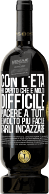 49,95 € Spedizione Gratuita | Vino rosso Edizione Premium MBS® Riserva Con l'età ho capito che è molto difficile piacere a tutti. È molto più facile farli incazzare Etichetta Nera. Etichetta personalizzabile Riserva 12 Mesi Raccogliere 2016 Tempranillo