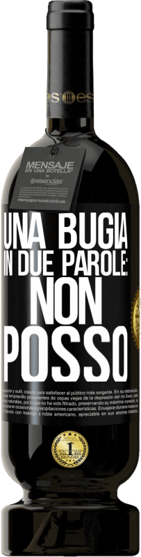 49,95 € Spedizione Gratuita | Vino rosso Edizione Premium MBS® Riserva Una bugia in due parole: non posso Etichetta Nera. Etichetta personalizzabile Riserva 12 Mesi Raccogliere 2015 Tempranillo