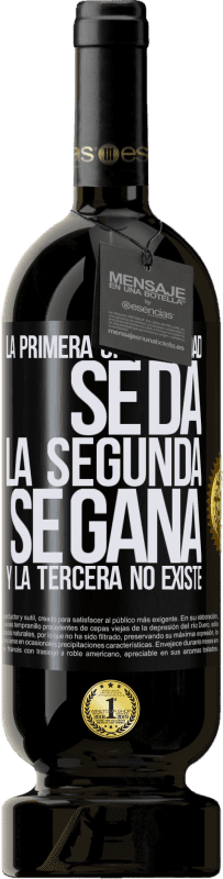 49,95 € Envío gratis | Vino Tinto Edición Premium MBS® Reserva La primera oportunidad se da, la segunda se gana, y la tercera no existe Etiqueta Negra. Etiqueta personalizable Reserva 12 Meses Cosecha 2015 Tempranillo