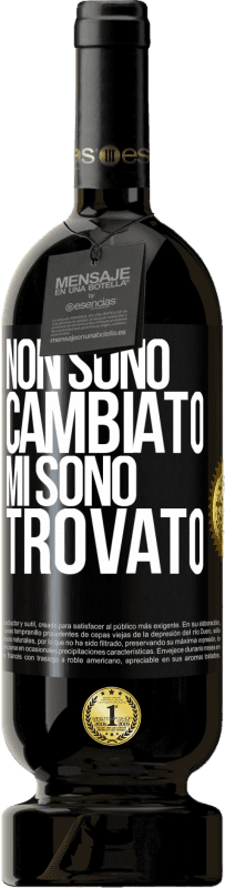 49,95 € Spedizione Gratuita | Vino rosso Edizione Premium MBS® Riserva Non sono cambiato. Mi sono trovato Etichetta Nera. Etichetta personalizzabile Riserva 12 Mesi Raccogliere 2015 Tempranillo