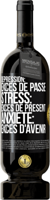 49,95 € Envoi gratuit | Vin rouge Édition Premium MBS® Réserve Dépression: excès de passé. Stress: excès de présent. Anxiété: excès d'avenir Étiquette Noire. Étiquette personnalisable Réserve 12 Mois Récolte 2014 Tempranillo