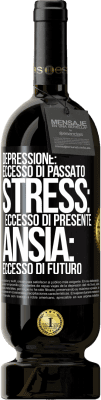 49,95 € Spedizione Gratuita | Vino rosso Edizione Premium MBS® Riserva Depressione: eccesso in eccesso. Stress: eccesso di presente. Ansia: eccesso di futuro Etichetta Nera. Etichetta personalizzabile Riserva 12 Mesi Raccogliere 2015 Tempranillo