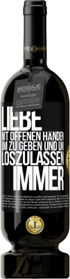 49,95 € Kostenloser Versand | Rotwein Premium Ausgabe MBS® Reserve Liebe mit offenen Händen. Um zu geben und um loszulassen. Immer Schwarzes Etikett. Anpassbares Etikett Reserve 12 Monate Ernte 2015 Tempranillo