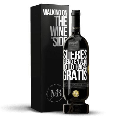 «Si eres bueno en algo, no lo hagas gratis» Edición Premium MBS® Reserva