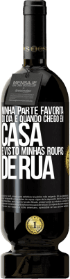 49,95 € Envio grátis | Vinho tinto Edição Premium MBS® Reserva Minha parte favorita do dia é quando chego em casa e visto minhas roupas de rua Etiqueta Preta. Etiqueta personalizável Reserva 12 Meses Colheita 2016 Tempranillo