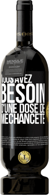 49,95 € Envoi gratuit | Vin rouge Édition Premium MBS® Réserve Vous avez besoin d'une dose de méchanceté Étiquette Noire. Étiquette personnalisable Réserve 12 Mois Récolte 2014 Tempranillo