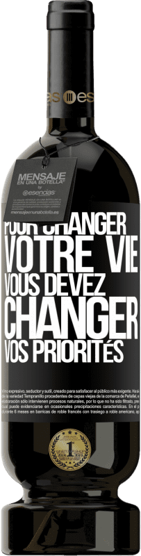 49,95 € Envoi gratuit | Vin rouge Édition Premium MBS® Réserve Pour changer votre vie, vous devez changer vos priorités Étiquette Noire. Étiquette personnalisable Réserve 12 Mois Récolte 2015 Tempranillo