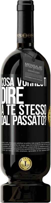 49,95 € Spedizione Gratuita | Vino rosso Edizione Premium MBS® Riserva cosa vorresti dire a te stesso dal passato? Etichetta Nera. Etichetta personalizzabile Riserva 12 Mesi Raccogliere 2015 Tempranillo