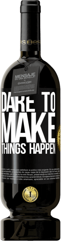 49,95 € Free Shipping | Red Wine Premium Edition MBS® Reserve Dare to make things happen Black Label. Customizable label Reserve 12 Months Harvest 2015 Tempranillo