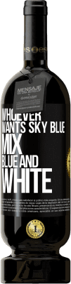 49,95 € Free Shipping | Red Wine Premium Edition MBS® Reserve Whoever wants sky blue, mix blue and white Black Label. Customizable label Reserve 12 Months Harvest 2016 Tempranillo