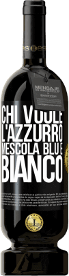 49,95 € Spedizione Gratuita | Vino rosso Edizione Premium MBS® Riserva Chi vuole l'azzurro, mescola blu e bianco Etichetta Nera. Etichetta personalizzabile Riserva 12 Mesi Raccogliere 2016 Tempranillo