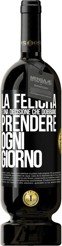 49,95 € Spedizione Gratuita | Vino rosso Edizione Premium MBS® Riserva La felicità è una decisione che dobbiamo prendere ogni giorno Etichetta Nera. Etichetta personalizzabile Riserva 12 Mesi Raccogliere 2015 Tempranillo