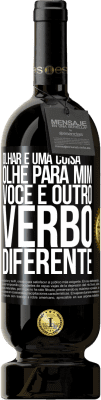 49,95 € Envio grátis | Vinho tinto Edição Premium MBS® Reserva Olhar é uma coisa. Olhe para mim, você é outro verbo diferente Etiqueta Preta. Etiqueta personalizável Reserva 12 Meses Colheita 2016 Tempranillo