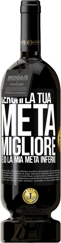 49,95 € Spedizione Gratuita | Vino rosso Edizione Premium MBS® Riserva Cerchi la tua metà migliore, e io, la mia metà inferno Etichetta Nera. Etichetta personalizzabile Riserva 12 Mesi Raccogliere 2016 Tempranillo