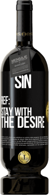 49,95 € Free Shipping | Red Wine Premium Edition MBS® Reserve Sin. Ref: stay with the desire Black Label. Customizable label Reserve 12 Months Harvest 2015 Tempranillo