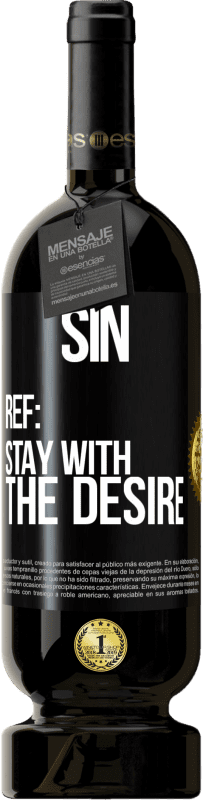49,95 € Free Shipping | Red Wine Premium Edition MBS® Reserve Sin. Ref: stay with the desire Black Label. Customizable label Reserve 12 Months Harvest 2014 Tempranillo