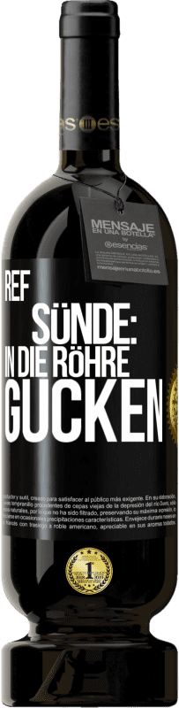 49,95 € Kostenloser Versand | Rotwein Premium Ausgabe MBS® Reserve RefSünde: in die Röhre gucken Schwarzes Etikett. Anpassbares Etikett Reserve 12 Monate Ernte 2015 Tempranillo