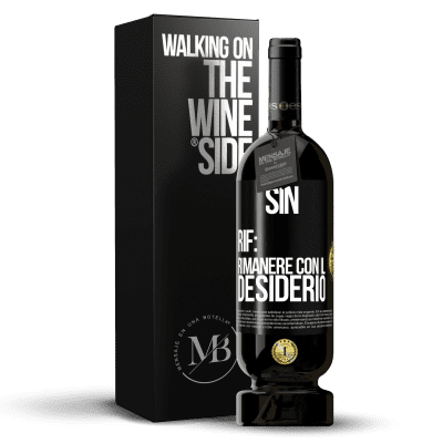 «Sin. Rif: rimanere con il desiderio» Edizione Premium MBS® Riserva