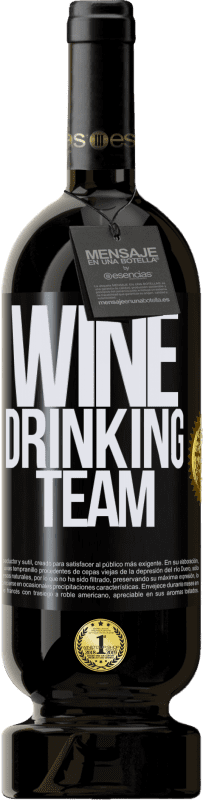 49,95 € Envío gratis | Vino Tinto Edición Premium MBS® Reserva Wine drinking team Etiqueta Negra. Etiqueta personalizable Reserva 12 Meses Cosecha 2014 Tempranillo