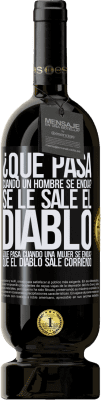 49,95 € Envío gratis | Vino Tinto Edición Premium MBS® Reserva ¿Qué pasa cuando un hombre se enoja? Se le sale el diablo. ¿Qué pasa cuando una mujer se enoja? Que el diablo sale corriendo Etiqueta Negra. Etiqueta personalizable Reserva 12 Meses Cosecha 2014 Tempranillo